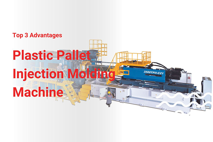Top 3 Advantages of Plastic Pallet Injection Molding machine